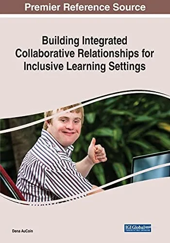Building Integrated Collaborative Relationships For Inclusive Learning Settings