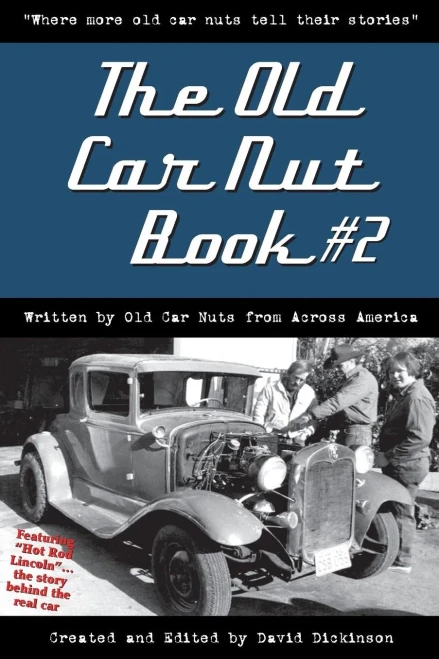 The Old Car Nut Book #2: Where more old car nuts tell their stories (Volume 2)