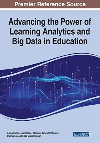 Advancing The Power Of Learning Analytics And Big Data In Education