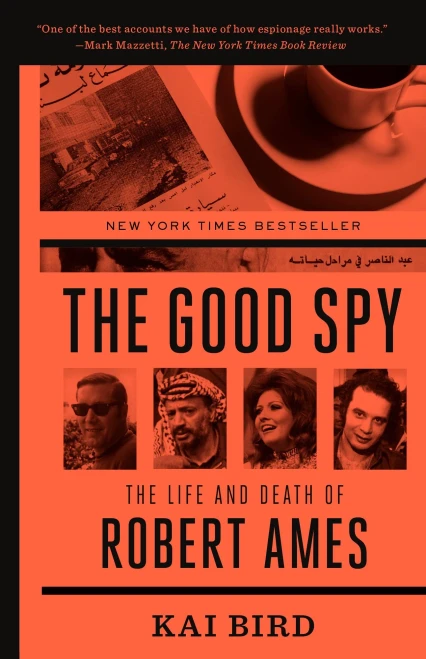 The Good Spy: The Life And Death Of Robert Ames