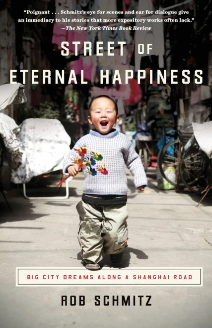 Street Of Eternal Happiness: Big City Dreams Along A Shanghai Road