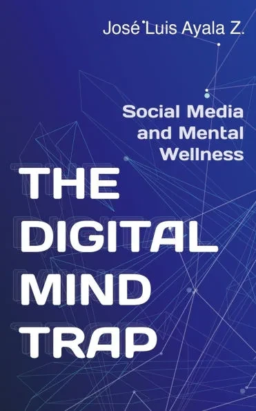 The Digital Mind Trap: Social Media and Mental Wellness