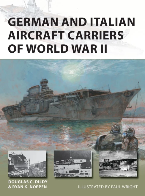 German And Italian Aircraft Carriers Of World War Ii (New Vanguard)