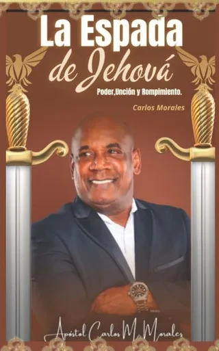 La Espada de Jehová: Apóstol Carlos Morales