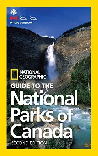National Geographic Guide To The National Parks Of Canada, 2Nd Edition
