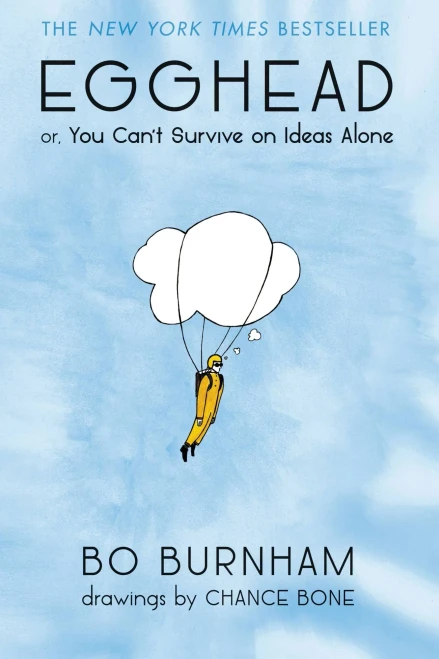 Egghead: Or, You Can'T Survive On Ideas Alone