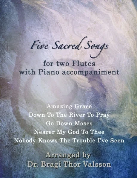 Five Sacred Songs for two Flutes with Piano accompaniment