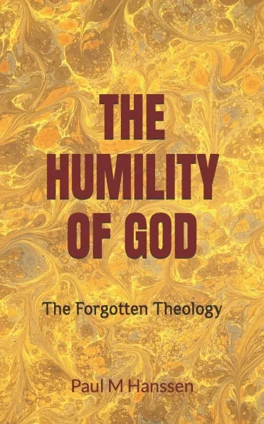 The Humility of God: The Forgotten Theology of Humility