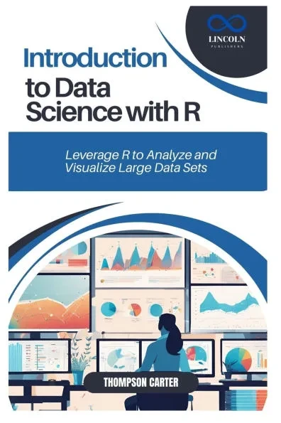 Introduction to Data Science with R: Leverage R to Analyze and Visualize Large Data Sets