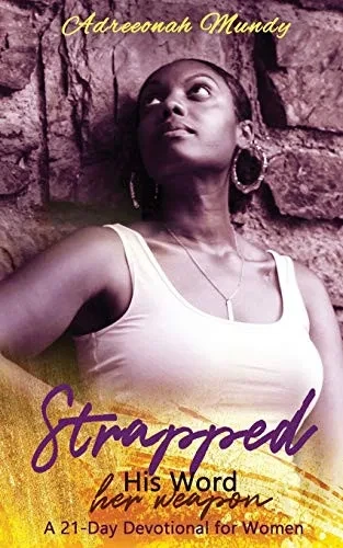 Strapped: His Word her weapon