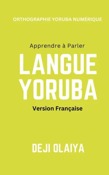 Apprendre à Parler Langue Yoruba: Version Française