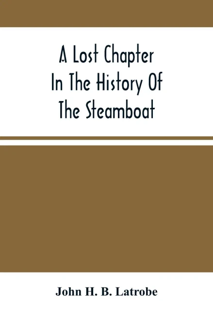 A Lost Chapter In The History Of The Steamboat