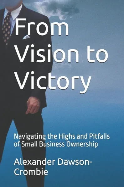 From Vision to Victory: Navigating the Highs and Pitfalls of Small Business Ownership