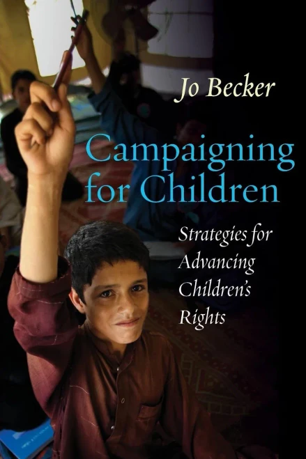 Campaigning For Children: Strategies For Advancing Children'S Rights