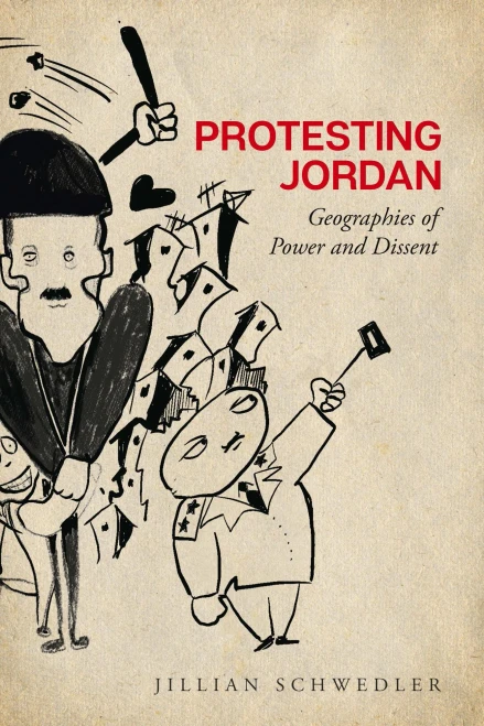 Protesting Jordan: Geographies of Power and Dissent (Paperback)