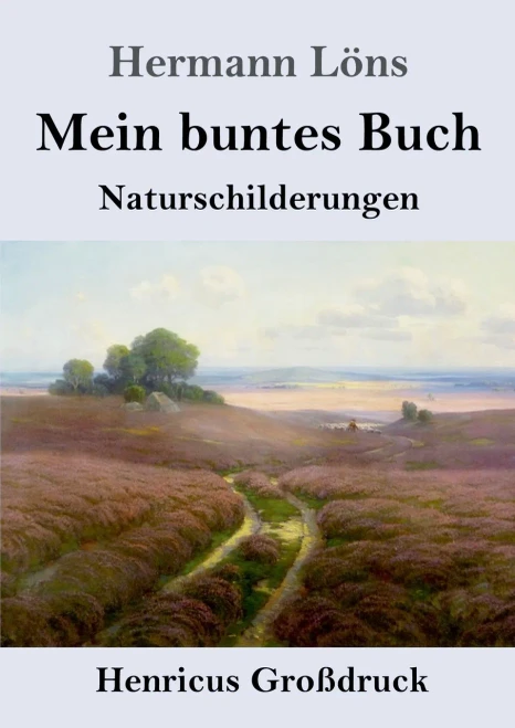 Mein Buntes Buch (Gro??druck): Naturschilderungen (German Edition) - Paperback