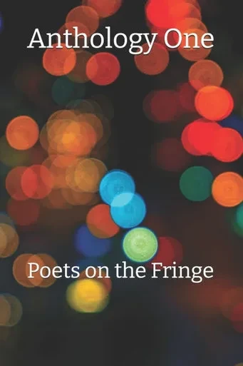 Anthology One: Poets on the Fringe