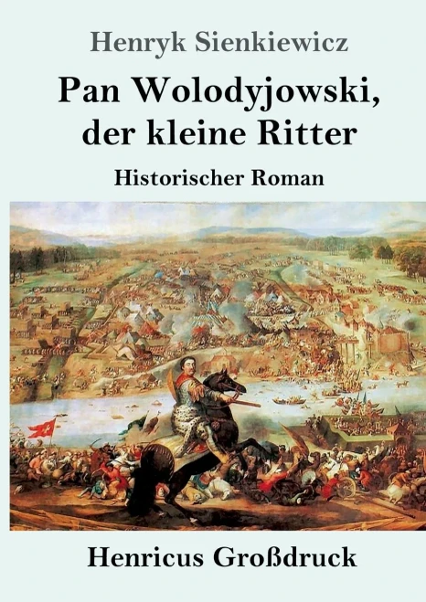 Pan Wolodyjowski, Der Kleine Ritter (Gro??druck): Historischer Roman (German Edition) - Paperback