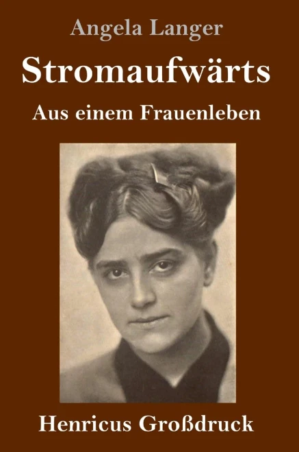 Stromaufw?Ñrts (Gro??druck): Aus Einem Frauenleben (German Edition) - Hardcover