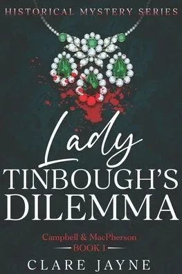 Lady Tinbough's Dilemma (Campbell & MacPherson Historical Mysteries 1)