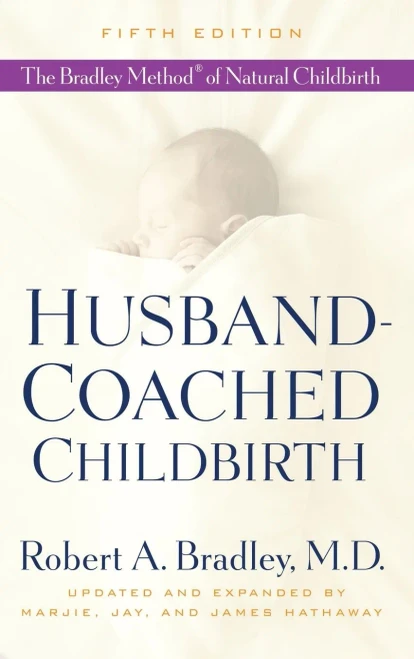 Husband-Coached Childbirth (Fifth Edition): The Bradley Method Of Natural Childbirth
