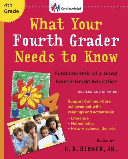 What Your Fourth Grader Needs To Know (Revised And Updated): Fundamentals Of A Good Fourth-Grade Education (The Core Knowledge Series)