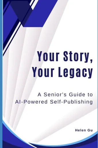 Your Story, Your Legacy: A Senior's Guide to AI-Powered Self-Publishing