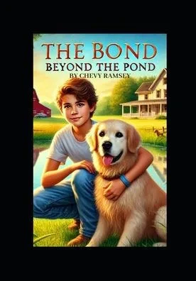 The Bond Beyond the Pond: A Story about the Love Between a Boy and his Dog