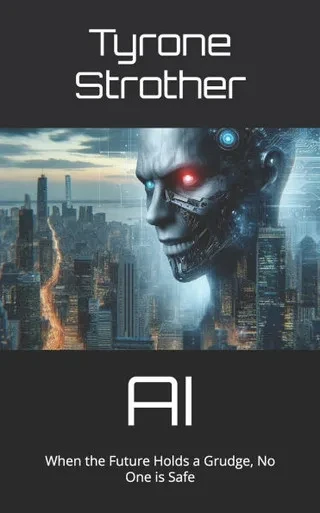 AI: When the Future Holds a Grudge, No One is Safe