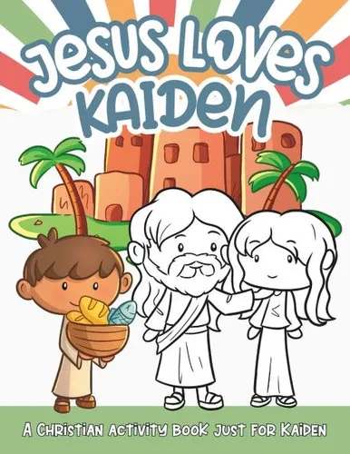 Jesus Loves Kaiden: A Personalized Christian Activity Book just for Kaiden