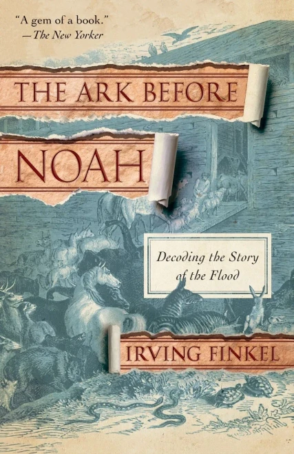 The Ark Before Noah: Decoding The Story Of The Flood