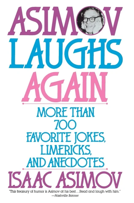 Asimov Laughs Again: More Than 700 Jokes, Limericks, And Anecdotes