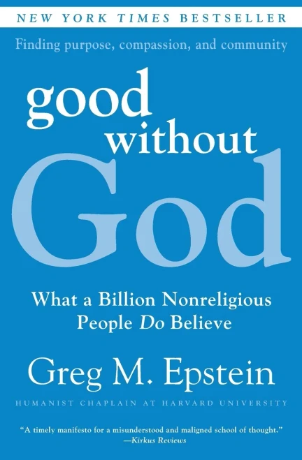 Good Without God: What A Billion Nonreligious People Do Believe