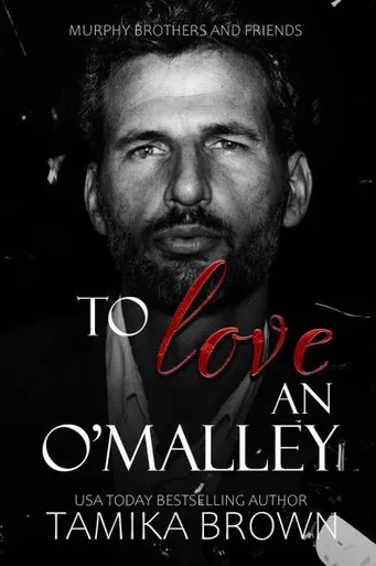 To Love An O'Malley: The Murphy Brother Saga