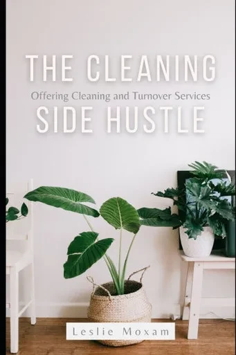The Cleaning Side Hustle: Offering Cleaning and Turnover Services