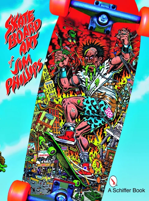 The Skateboard Art Of Jim Phillips