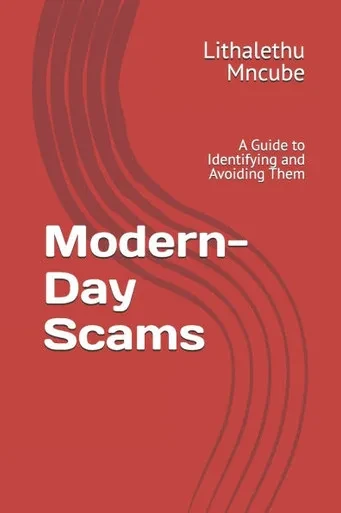 Modern-Day Scams: A Guide to Identifying and Avoiding Them
