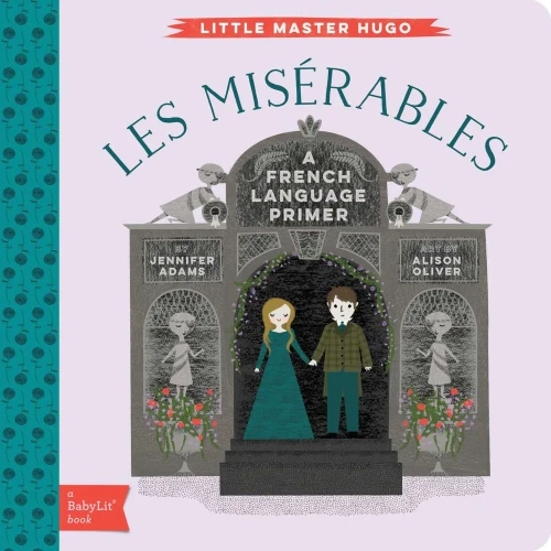 Les Miserables: A Babylitâ® French Language Primer (Babylit Books)