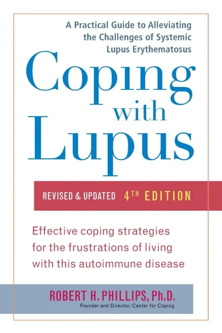 Coping With Lupus: A Practical Guide To Alleviating The Challenges Of Systemic Lupus Erythematosus (Coping With Series)