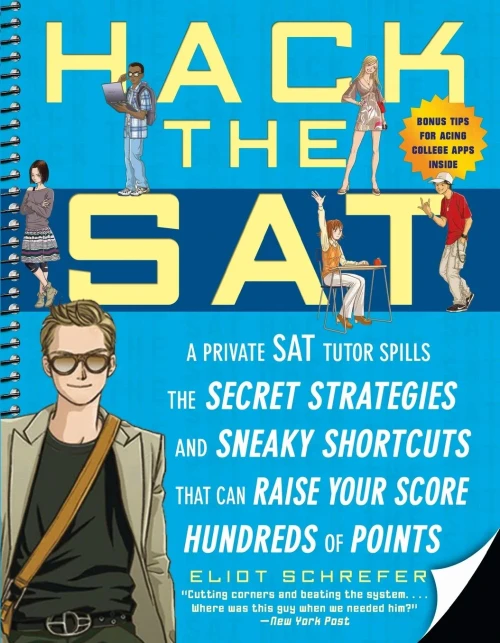 Hack The Sat: Strategies And Sneaky Shortcuts That Can Raise Your Score Hundreds Of Points