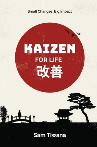 Kaizen for Life: Small Changes, Big Impact