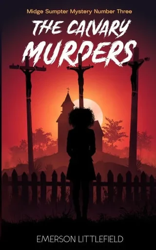 The Calvary Murders: Midge Sumpter Mystery Number Three
