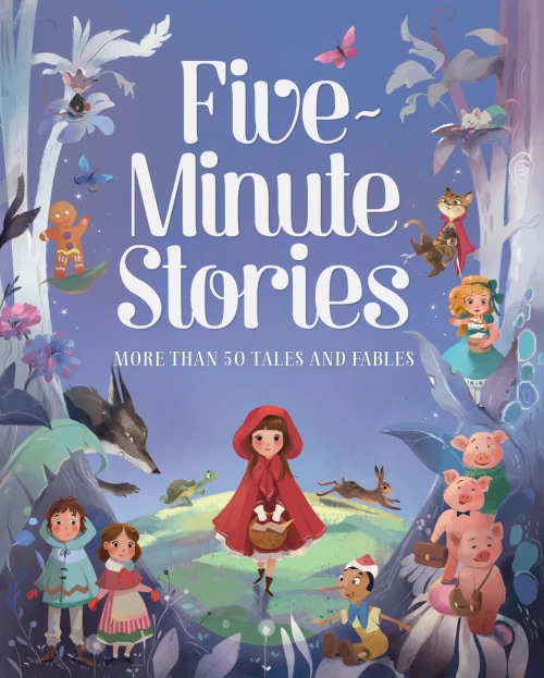 Five-Minute Stories: Over 50 Tales And Fables