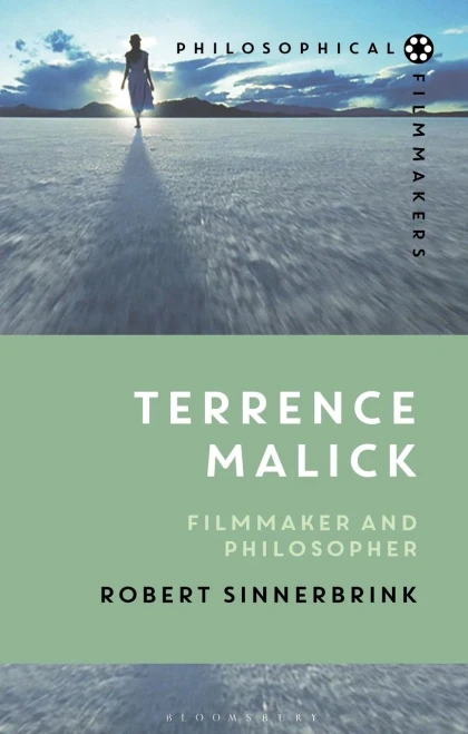 Terrence Malick: Filmmaker And Philosopher (Philosophical Filmmakers)