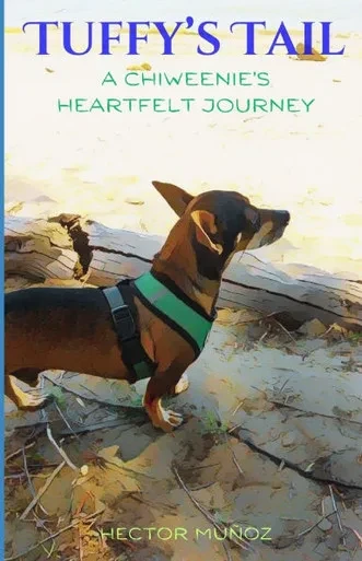Tuffy's Tail: A Chiweenie's Heartfelt Journey