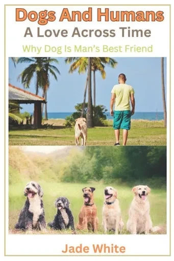 Dogs And Humans: A Love Across Time