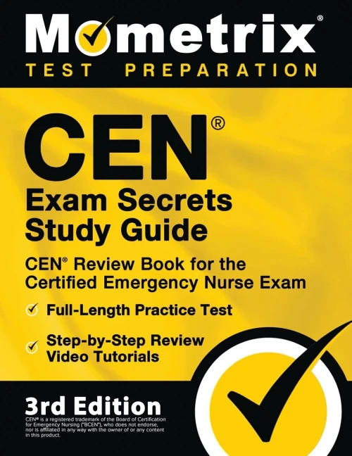 Cen Exam Secrets Study Guide - Cen Review Book For The Certified Emergency Nurse Exam, Full-Length Practice Test, Step-By-Step Review Video Tutorials: [3Rd Edition]