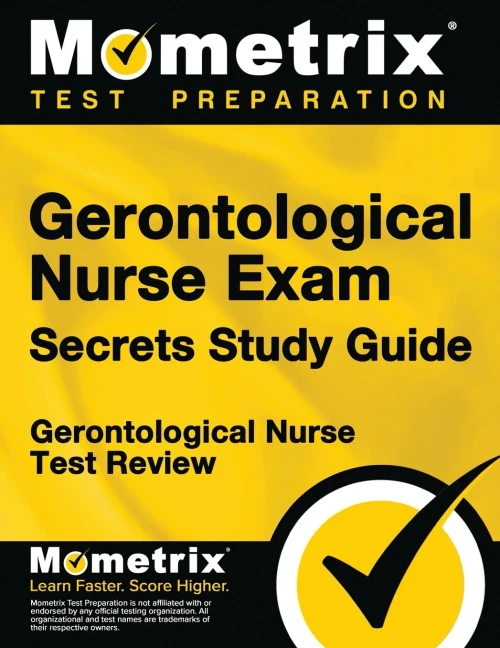 Gerontological Nurse Exam Secrets Study Guide: Gerontological Nurse Test Review