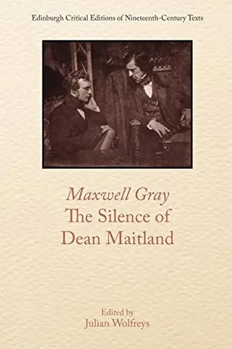 Maxwell Gray, The Silence Of Dean Maitland (Edinburgh Critical Editions Of Nineteenth-Century Texts)