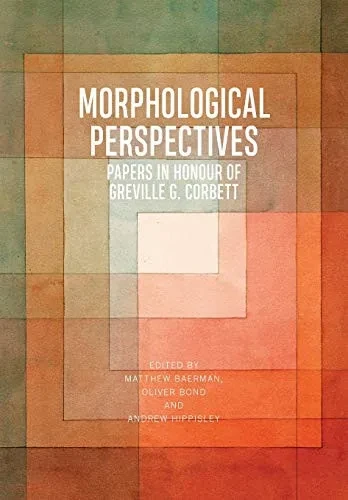 Morphological Perspectives: Papers In Honour Of Greville G. Corbett